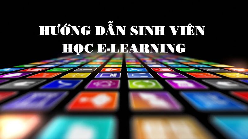 Hướng dẫn sinh viên đăng nhập học E-Learning